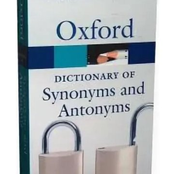 Dictionary of synonyms. Oxford Dictionary of synonyms. Oxford Dictionary of synonyms and antonyms. Oxford OUP Starters synonyms antonyms.